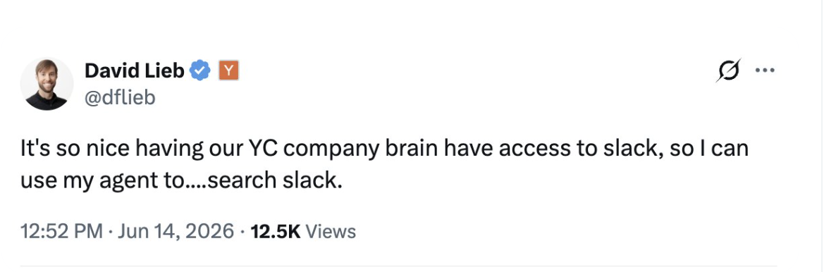 Tweet from David Lieb (@dflieb): “It's so nice having our YC company brain have access to slack, so I can use my agent to….search slack.”